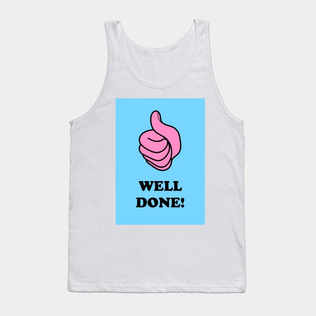 Well Done! Tank Top by AdamRegester